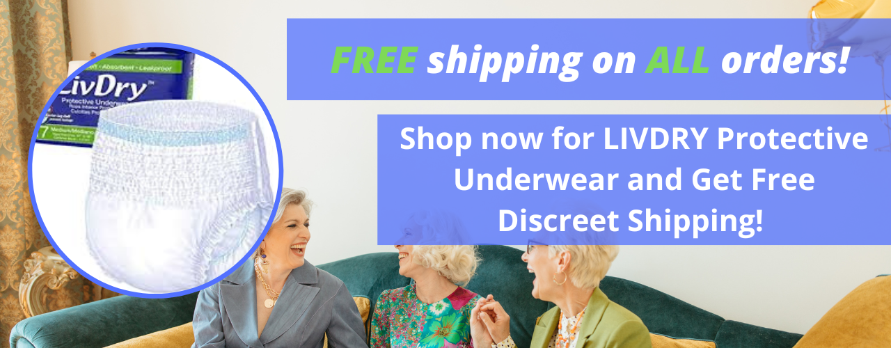 Free Shipping on all orders, LivDry Incontinence Care