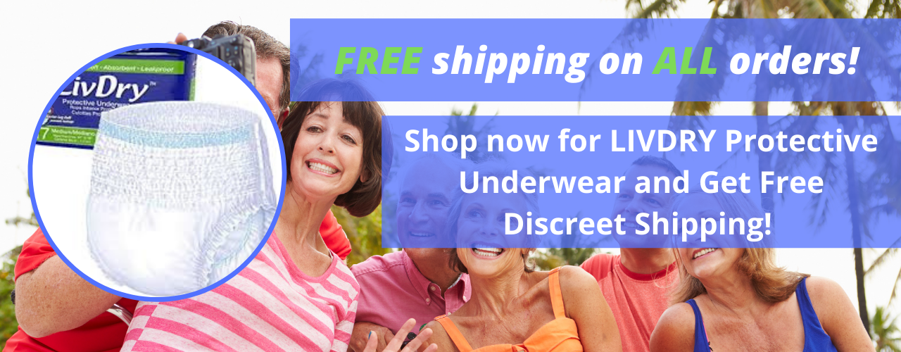 Free Shipping on All Orders, TYE Medical, LivDry Premium Adult Incontinence Products