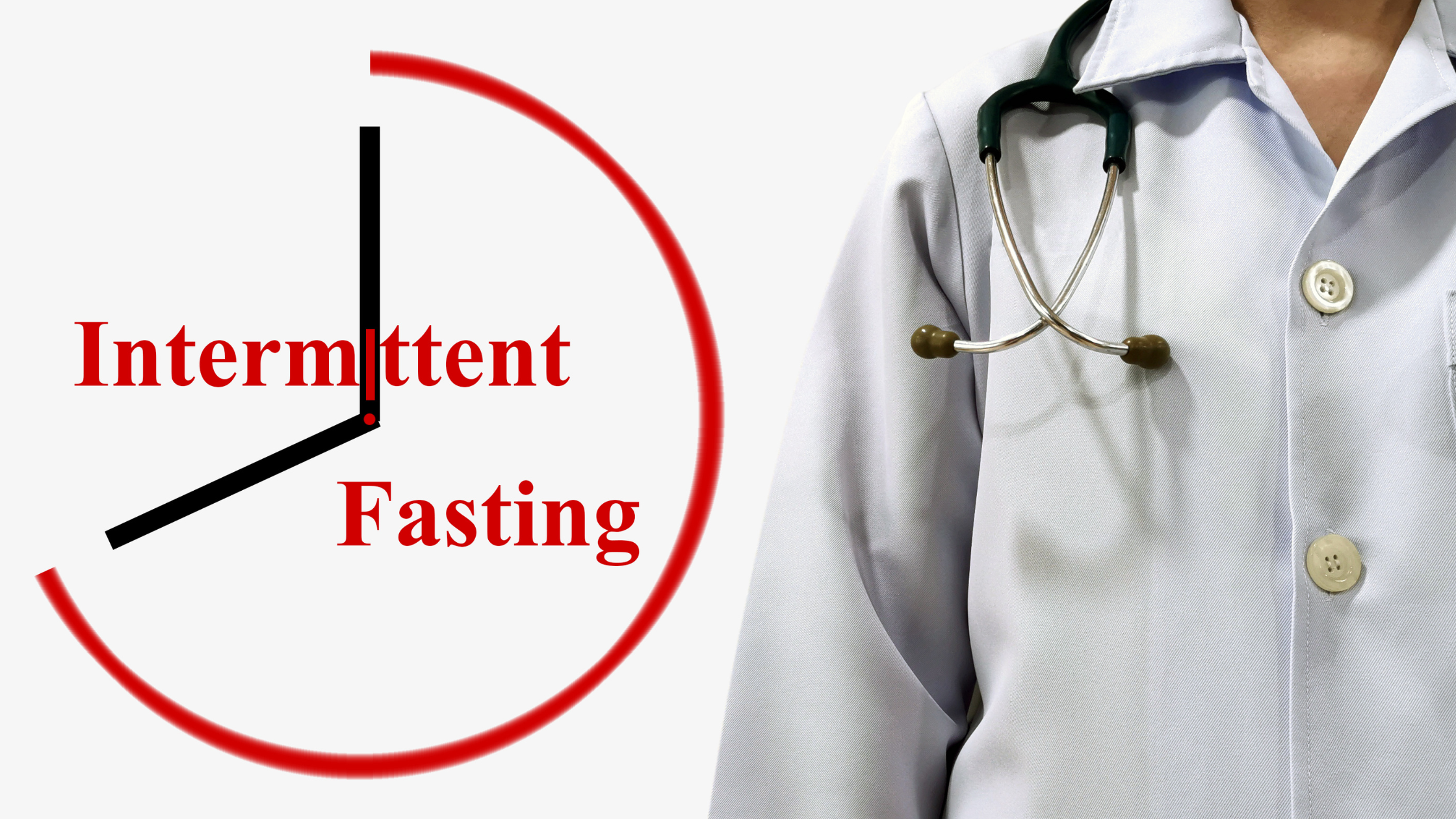 chest in a white coat with a stethoscope beside an illustrated clock with the written words "intermittent fasting"